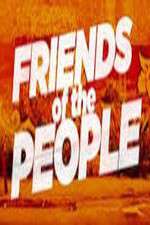 Watch Friends of the People Vodly