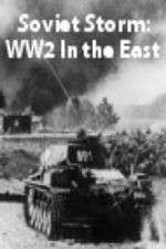 Watch Soviet Storm: WW2 in the East Vodly