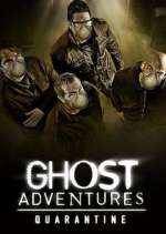 Watch Ghost Adventures: Quarantine Vodly